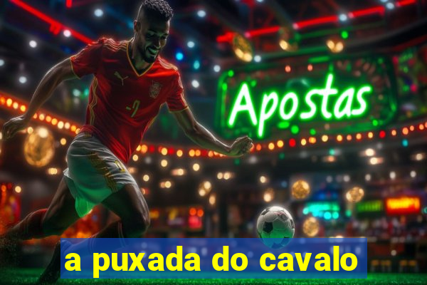 a puxada do cavalo